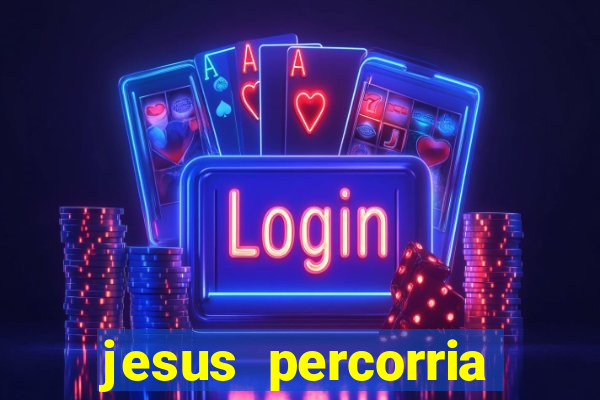 jesus percorria todas as cidades caminho neocatecumenal